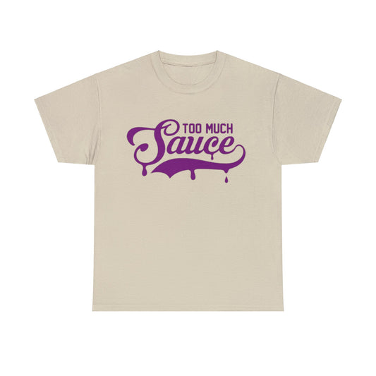 AP To Much Sauce Tee